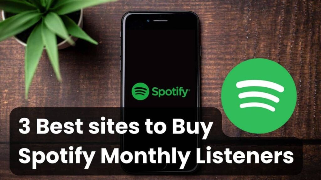 3 best sites to buy spotify monthly listeners